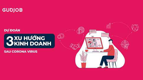 Dự đoán 3 xu hướng kinh doanh sau corona virus