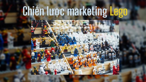 Chiến lược marketing nào đã biến Lego trở thành thương hiệu đồ chơi được yêu thích nhất thế giới?